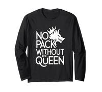 No Pack Without The Queen Alpha Wolf Fearless Alpha Girl Long Sleeve T-Shirt