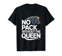 No Pack Without The Queen Alpha Wolf Fearless Alpha Girl T-Shirt