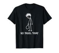 No Padel Today Funny Sad Stick Figure Guy Player for Dad T-Shirt