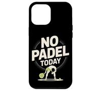 No Padel Today Tired Padel Player Joke Funny Case for iPhone 12 Pro Max
