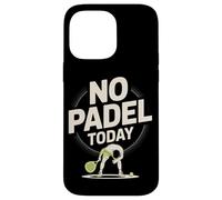 No Padel Today Tired Padel Player Joke Funny Case for iPhone 14 Pro Max