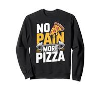 No Pain More Pizza Fitness Saying Design Sweatshirt