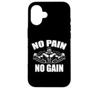 No Pain No Gain Funny Gym | Weight Lifting Bodybuilder Gear Case for iPhone 16