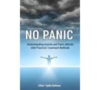 No Panic: Understanding Anxiety and Panic Attacks with Practical Treatment Methods