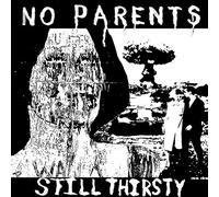 No Parents - Still Thirsty [VINYL]