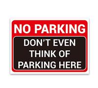 ‘NO PARKING’ And ‘DON’T EVEN THINK OF PARKING HERE’, Hilarious and Funny Warning Sign. Tough, Durable And Rust-Proof Weatherproof PVC Sign For Outdoor Use A4 (297mm x 210mm)