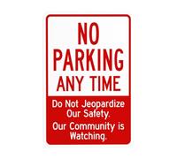 No Parking Anytime Do Not Jeopardize Our Safety Our Community Is Watching Metal Warning Signs, Cautions Security Tin Sign, Safety Posted Signs for Street Business Wall Decor 8 x 12 Inch