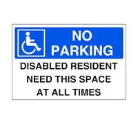 No parking disabled resident need this space at all times - parking signs - 1.2mm Rigid plastic for indoor/outdoor usage (300mm x 200mm) Viewing Distance within 7m.