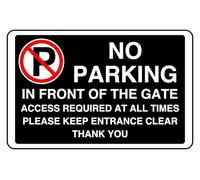 No Parking In Front Of The Gate Access Required At All Times Please Keep Entrance Clear Thank You - safety sign - 3mm Aluminum Dibond for indoor/outdoor usage (400mm x 300mm) 14m Viewing Distance.