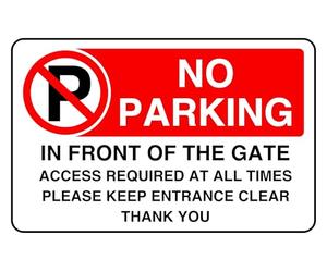 No Parking In Front Of The Gate Access Required At All Times Please Keep Entrance Clear Thank You - safety sign- 3mm Aluminum Dibond for indoor/outdoor usage (300mm x 200mm) 7m Viewing Distance.