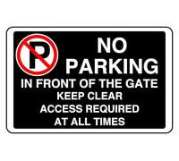 No Parking In Front Of The Gate Keep Clear Access Required At All Times - safety sign - 1.2mm Rigid plastic for indoor/outdoor usage (400mm x 300mm) Viewing Distance within 14m.