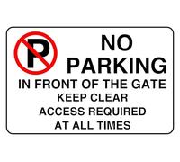 No Parking In Front Of The Gate Keep Clear Access Required At All Times - safety sign - 1.2mm Rigid plastic for indoor/outdoor usage (600mm x 400mm) Viewing Distance within 20m.