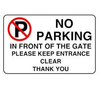 No Parking In Front Of The Gate Please Keep Entrance Clear At All Times - safety sign - 1.2mm Rigid plastic for indoor/outdoor usage (200mm x 150mm) Viewing Distance within 5m.