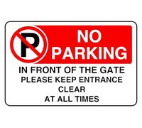 No Parking In Front Of The Gate Please Keep Entrance Clear At All Times - safety sign- 3mm Aluminum Dibond for indoor/outdoor usage (300mm x 200mm) 7m Viewing Distance.