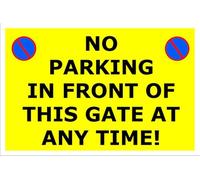 No Parking In Front Of This Gate At Any Time | High Visibility Safety Warning Sign | PVC Foamex Sign for Private Driveway Gate Loading Bay Business Premises Indoor Outdoor Wall Door