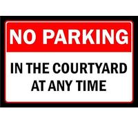 No parking in the courtyard at any time - 1mm flexible Plastic sign (300mm x 200mm)