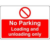 No parking loading and unloading only Prohibited Safety sign - 3mm Aluminium sign (400mm x 300mm)