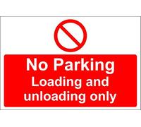 No Parking loading and unloading only sign - 1.2mm rigid plastic 400mm x 300mm