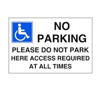 No parking please do not park here access required at all times - parking sign - disable signage - 1.2mm Rigid plastic for indoor/outdoor usage (200mm x 150mm) Viewing Distance within 5m.