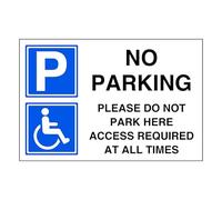 No parking please do not park here access required at all times - parking sign - disable signage - 1.2mm Rigid plastic for indoor/outdoor usage (200mm x 150mm) Viewing Distance within 5m.