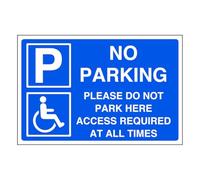 No parking please do not park here access required at all times - parking sign - disable signage- 3mm Aluminum Dibond for indoor/outdoor usage (300mm x 200mm) 7m Viewing Distance.