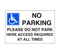 No parking please do not park here access required at all times - parking sign - disable signage - High tack self-adhesive sticker (400mm x 300mm) Viewing Distance within 14m.