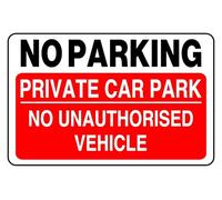 No Parking Private Car Park No Unauthorised Vehicles - safety sign - 1.2mm Rigid plastic for indoor/outdoor usage (300mm x 200mm) Viewing Distance within 7m.