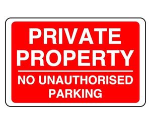 No Parking Private Property No Unauthorised Parking - safety sign - 1.2mm Rigid plastic for indoor/outdoor usage (400mm x 300mm) Viewing Distance within 14m.