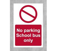 No parking school bus only Safety sign - 1.2mm Rigid plastic 400mm x 300mm