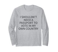No Passport to Vote Protest Statement Long Sleeve T-Shirt