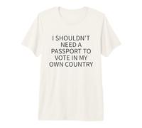 No Passport to Vote Protest Statement Premium T-Shirt