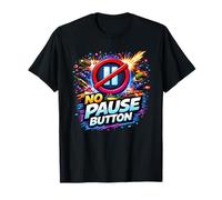 No Pause Button - Gaming Life Never Stops Design T-Shirt