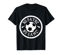 NO Payne, NO Game! T-Shirt