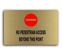 No pedestrian access Sign - 29.0x19.0cm Brushed Aluminium