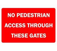 No pedestrian access through these gates prohibition sign - 1mm flexible Plastic sign (600mm x 400mm)