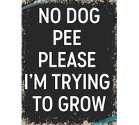 No Peeing Dog Sign, Please Don't Pee on Me Sign, Please Curb Your Dog, Keep Off Grass Flowers, Funny No Dogs Metal Signs, 30x40 CM Aluminum Plaque for Garden Lawn Indoor Outdoor Decor