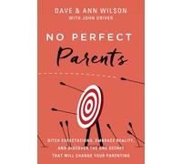 NO PERFECT PARENTS SC: Ditch Expectations, Embrace Reality, and Discover the One Secret That Will Change Your Parenting