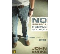 No Perfect People Allowed with DVD: Creating a Come as You Are Culture in the Church