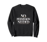 No permission needed entrepreneur mindset typography Sweatshirt