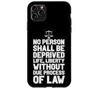 NO PERSON DEPRIVED OF LIFE LIBERTY WITHOUT LAW Case for iPhone 11 Pro Max