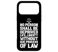 NO PERSON DEPRIVED OF LIFE LIBERTY WITHOUT LAW Case for iPhone 17 Pro Max