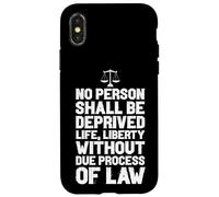 NO PERSON DEPRIVED OF LIFE LIBERTY WITHOUT LAW Case for iPhone X/XS