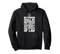 NO PERSON DEPRIVED OF LIFE LIBERTY WITHOUT LAW Pullover Hoodie