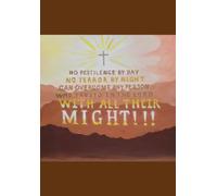 No Pestilence By Day No Terror By Night Can Overcome Any Person Who Trust In The Lord With All Their Might!!!