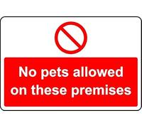 No Pets Allowed on These Premises Safety Sign - 1mm Plastic Sign (200mm x 150mm)