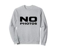 No Photos Funny Trending Meme Famous No Photos Please Sweatshirt
