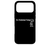 No Pickleball Today Fun Humor for Funny pickleball rest Case for iPhone 17 Pro Max