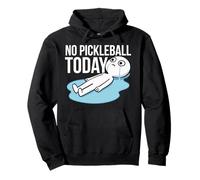 No Pickleball Today Fun Humor for Funny pickleball rest Meme Pullover Hoodie