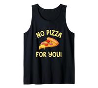 No Pizza For You Pizza Lovers Italian Cheese Tomato Dish Tank Top