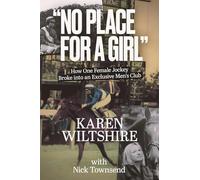 No Place for a Girl : How One Female Jockey Broke into an Exclusive Men’s Club